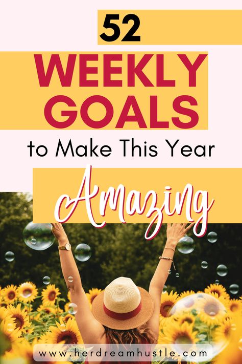 52 Weekly Goals to Make This Year Amazing - Her Dream Hustle 52 Weekly Challenges, 12 Week Year Goals Ideas, Weekly Goals Ideas Inspiration, Week Challenge Ideas, Success Habits Daily Routines, Weekly Goals Ideas, January Vision Board, Goal Of The Week, Daily Work Planner