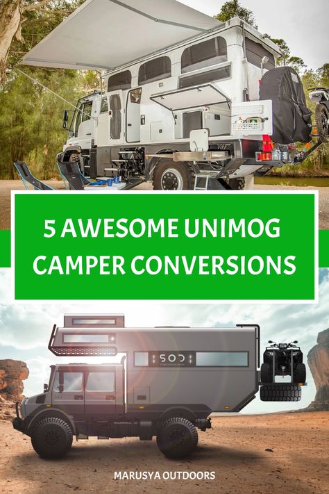 Unimog camper conversions parked in scenic outdoor locations. Text reads "5 Awesome Unimog Camper Conversions" and "Marusya Outdoors". Unimog Camper, Thrill Seeking, Camping Needs, Water Purification System, Camper Conversion, Heated Floors, Water Filtration System, Outdoor Lover, Off The Beaten Path