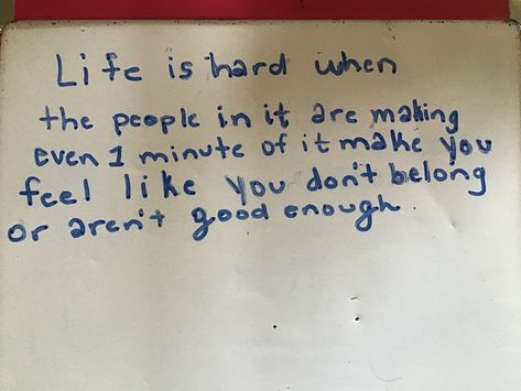 Feeling Like You Dont Belong Quotes Friends, Don’t Feel Good Enough, Bad Friends, Having No Friends, Life Is Hard, Self Quotes, Good Enough, Real Quotes, How I Feel