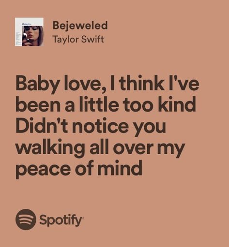 Taylor Swift Taylor Swift Lyrics That Hit Different, Bejeweled Taylor Swift Lyrics, Taylor Swift Affirmations, Taylor Swift Phrases, Hits Different Taylor Swift, Taylor Swift Song Quotes, Song Quotes Taylor Swift, Breakup Lyrics, Swift Tattoo