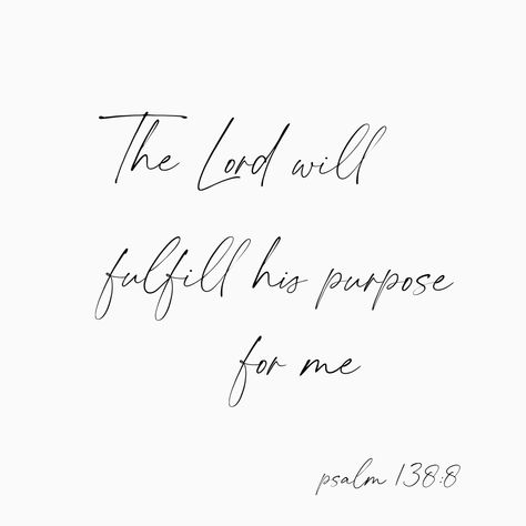 The Lord Will Fulfill His Purpose For Me, Psalm 138:8 Wallpaper, Psalm 138 8, Psalm 138, Jesus Christ Quotes, Christ Quotes, Bible Study Notes, Faith Over Fear, Verse Quotes