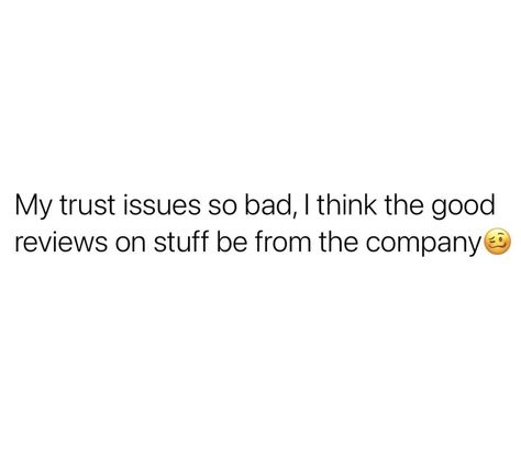 I Have Trust Issues, Earn Trust, Adulting Quotes, Trust Issues, Dont Trust, Bad Person, I Can Relate, I Don T Know, Fact Quotes