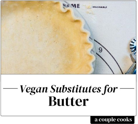 Vegan Butter Substitute, Corn Free Recipes, Baking With Coconut Oil, Cooking Vegan, A Couple Cooks, Butter Substitute, Dessert Alternatives, Cookie Crisp, Vegan Substitutes