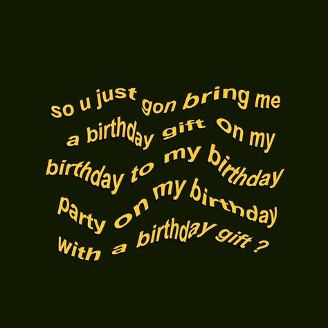 Vine Quote, Birthday Aesthetic, On My Birthday, Funny Iphone Wallpaper, Words Wallpaper, Funny Vines, Funny Phone Wallpaper, Wallpaper Iphone Quotes, My Birthday