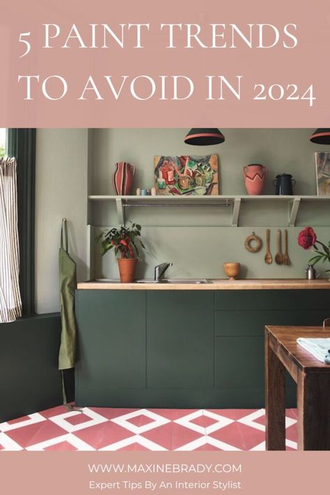 5 Paint Trends You Need To Avoid In 2024 | Maxine Brady | Interior Stylist, Props Stylist, Art Director & Home Decor Blogger Boho Cabinet Colors, Cabinets Same Color As Wall, Home Design 2024 Trends, Painted Furniture Trends 2024, 2024 Home Color Trends, Colour Trends 2024 Interior, 2024 House Trends, Color Trends 2024 Interior, Paint Trends 2024