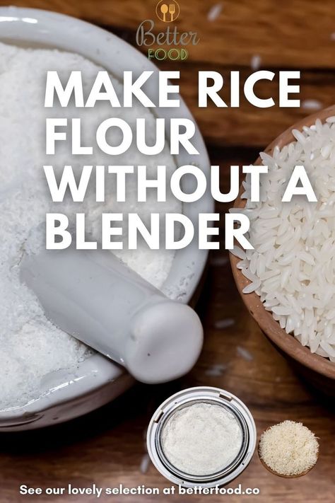 How to Make Rice Flour Without a Blender Rice Flour Pasta, How To Make Rice Flour At Home, Make Rice Flour, Scratch Cooking, Immersion Blender, Gluten Free Rice, Group Meals, Rice Flour, White Rice