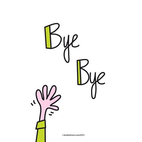 Bye bye! #bye #byebye #quote #drawing #illustration #cartoon #handwriting #handlettering #studiolimon Signs Of Intelligence, Never Say Goodbye, Hello Goodbye, Bts Lyrics Quotes, Say Bye, Illustration Cartoon, Bts Lyric, Comic Collection, Sign Off