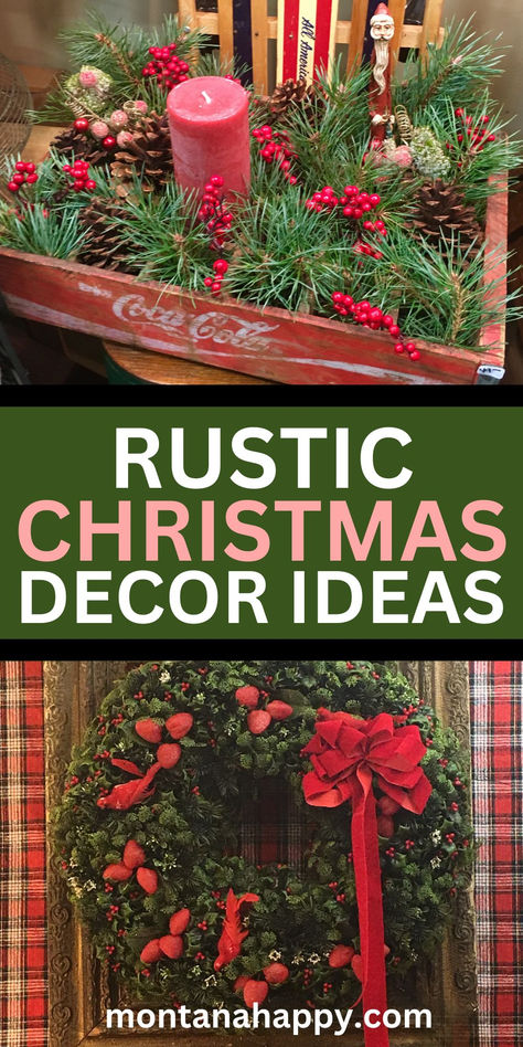 15 AWESOME Rustic Christmas Decorating Ideas | Montana Happy Farmhouse Christmas Ideas, Rustic Christmas Decor Ideas, Natural Holiday Decor, Primitive Christmas Decorating, Food Decorating, Rustic Christmas Decor, Season Decor, Winter Decorating, Christmas Decorating Ideas