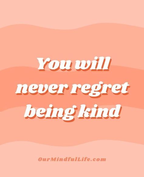 You will never regret being kind. - 6-word motivational quotes to lift your spirit - OurMindfulLife.com / short inspirational quotes and sayings with images Short Quotes Kindness, You Will Never Regret Being Kind, 6 Word Memoirs Inspiration, Kindness Quotes Inspirational Short, Short Quotes About Kindness, Short Good Quotes, Short Kindness Quotes, 6 Word Quotes, Short Words Of Wisdom