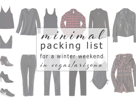 Minimal Packing List for a Chilly Weekend in Vegas + Arizona Packing List For Las Vegas, Packing For Vegas, Minimal Packing List, Las Vegas Winter, Vegas Packing, Packing For A Weekend Trip, Weekend In Vegas, Weekend Packing List, Arizona Winter