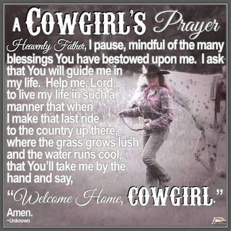 A Cowgirls prayer Cowgirl Poems, Christian Cowgirl, Cowboy Prayer, Barrel Racing Quotes, Equine Quotes, Cowgirl Quote, Racing Quotes, Horse Riding Quotes, Inspirational Horse Quotes