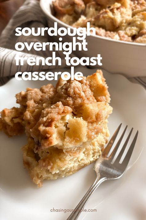 Overnight Sourdough French Toast Casserole Recipe - Chasing Our Simple Sourdough Overnight, Sourdough French Toast Casserole, Sourdough French Toast Recipe, Make Ahead French Toast, Overnight Sourdough, Sourdough French Toast, Overnight French Toast Casserole, French Toast Bake Overnight, French Toast Casserole Recipe