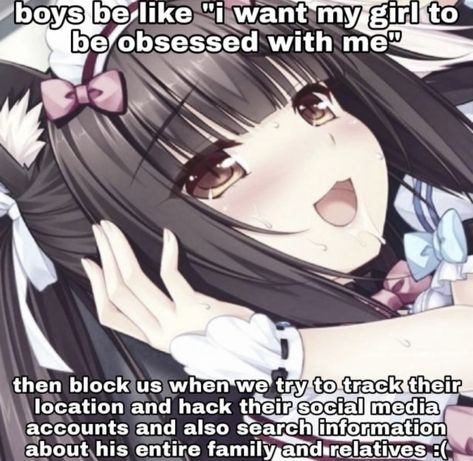 Crazy Gf, Chocola Nekopara, Gf Memes, Yandere Girl, Love Sick, Mia 3, Im Going Crazy, Silly Me, Lose My Mind