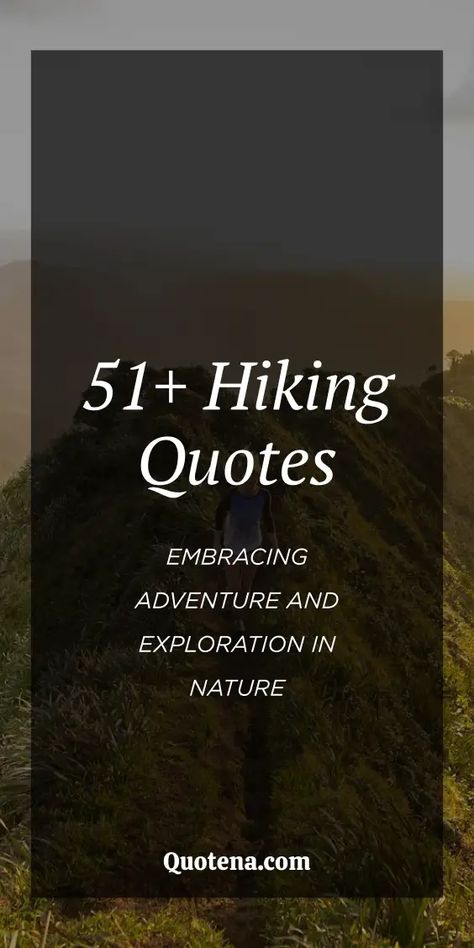 51+ Hiking Quotes - Embracing Adventure and Exploration in Nature Being Outside Quotes, Outside Quotes, Quotes About Hiking, Breakfast Club Quotes, Mind Blowing Quotes, Good Friday Quotes, Women In Nature, New Girl Quotes, George Santayana