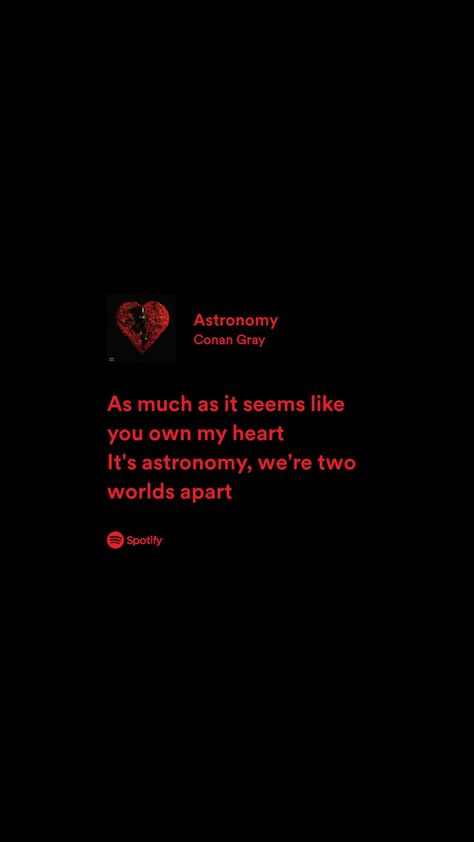 Spotify lyrics aesthetic captions Astronomy Conan Gray Lyrics, Astronomy Conan Gray Aesthetic, Conan Gray Lyrics Wallpaper, Astronomy Conan Gray, Canon Gray, Lyrical Poetry, Conan Gray Aesthetic, Aesthetic Board, Gray Aesthetic