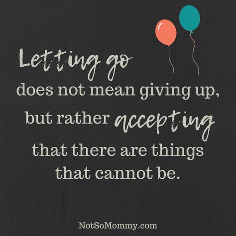 Giving up and letting go are very different... | Read the full blog at Not So Mommy... | Childless not by choice | Childless Perspective | Childless Truths | Childless Woman | Childless Quotes | Childless Articles | Childless Couple | Childless Thoughts | Childless Families | Childless Relationships | Quotes about change | Quotes about moving on | Overcoming Infertility | Infertility Struggles | Infertility Truths | Infertility Blog | Infertility Stories Moving On Tattoos, Quotes About Change, Quotes About Moving, Truth Ideas, True Relationship, Super Quotes, Sarcastic Quotes Funny, Ideas Quotes, Trendy Quotes