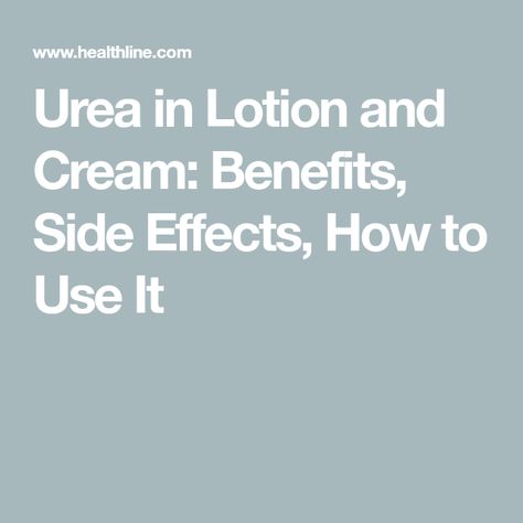 Urea in Lotion and Cream: Benefits, Side Effects, How to Use It Urea Cream, Antifungal Cream, Scale Skin, Nail Problems, Flaking Skin, Skin Dryness, Nail Fungus, Itchy Skin, Side Effects