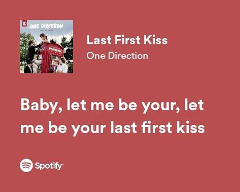 Last first kiss #1D Last First Kiss One Direction, Last First Kiss, First Kiss Quotes, One Last Kiss, One Direction Lyrics, Last Kiss, First Kiss, Always Love You, Heart Eyes