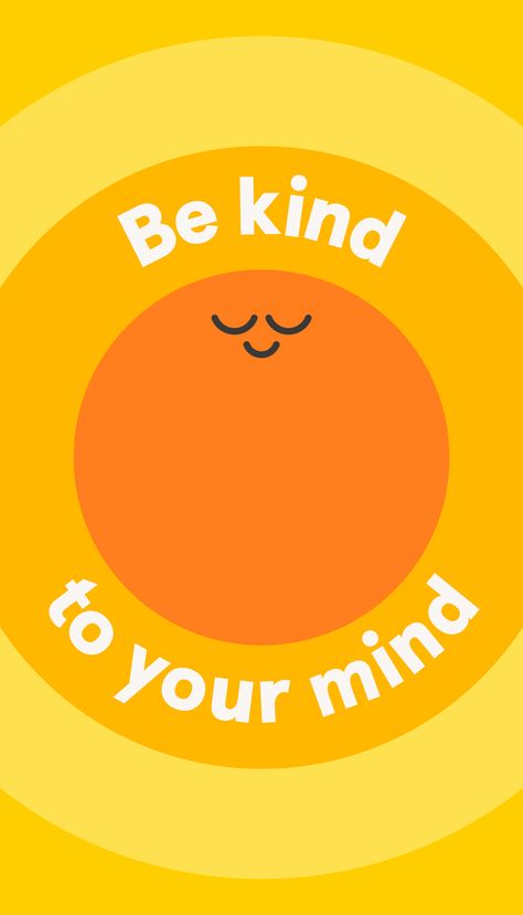 Headspace is here for you, today and every day. Take a moment to be kind to your mind. Get some Headspace with these free meditations. Free Your Mind Wallpaper, Headspace Wallpaper, Headspace Aesthetic, Well Being Quotes, Mindfulness Design, Mindfulness Poster, Wellness App, Your Space, Meditation Guide