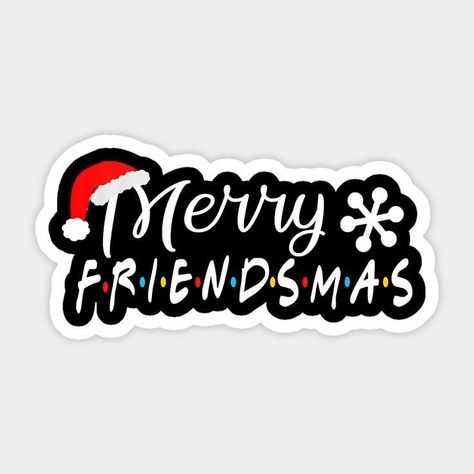 Christmas F.r.i.e.n.d.s, Friendsmas Decorations, Friendsmas Ideas, Friends Tv Show Christmas, Merry Friendsmas, Xmas Stickers, Printable Friends, Merry Christmas Friends, Merry Christmas Printable