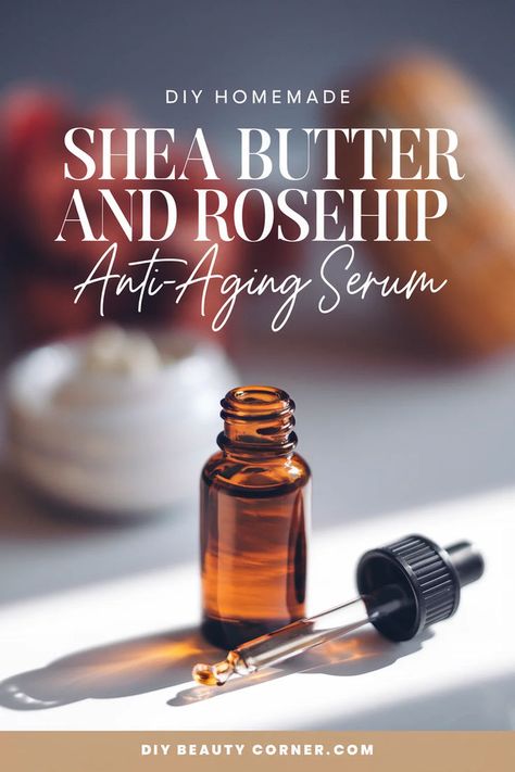 Nourishing DIY Shea & Rosehip Anti-Aging Serum Shea Butter Skincare, Benefits Of Rosehip Oil, Diy Anti Aging Serum, Rosehip Oil Benefits, Shea Butter Recipes, Diy Serum, Homemade Skincare, Skincare Recipes, Homemade Facials