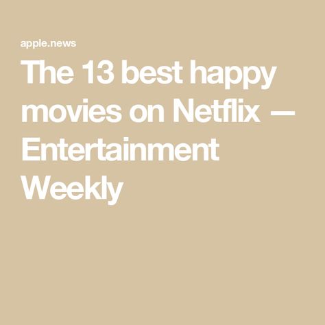 The 13 best happy movies on Netflix — Entertainment Weekly Happy Movies, Movies On Netflix To Watch, Amc Theaters, Netflix To Watch, Happy Movie, Netflix Movies To Watch, Netflix Movies, Entertainment Weekly, June 2024