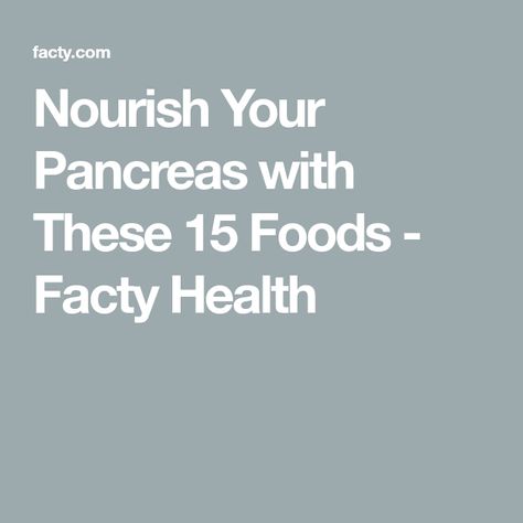 Nourish Your Pancreas with These 15 Foods - Facty Health Pancreas Health, Digestion System, Muscle Diseases, Intestinal Parasites, Regulate Blood Sugar, Pureed Food Recipes, Lower Cholesterol, Blood Sugar Levels, Digestive System