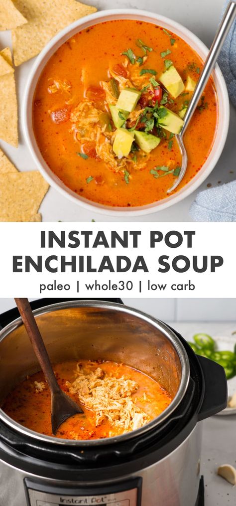 Whole 30 Enchilada Soup, Dairy Free Enchilada Soup, Paleo Chicken Enchilada Soup, Whole 30 Chicken Enchilada Soup, Healthy Enchilada Soup, Enchilada Casserole Instant Pot, Souper Sunday, Soup Recipe Instant Pot, Instant Pot Chicken Tortilla Soup