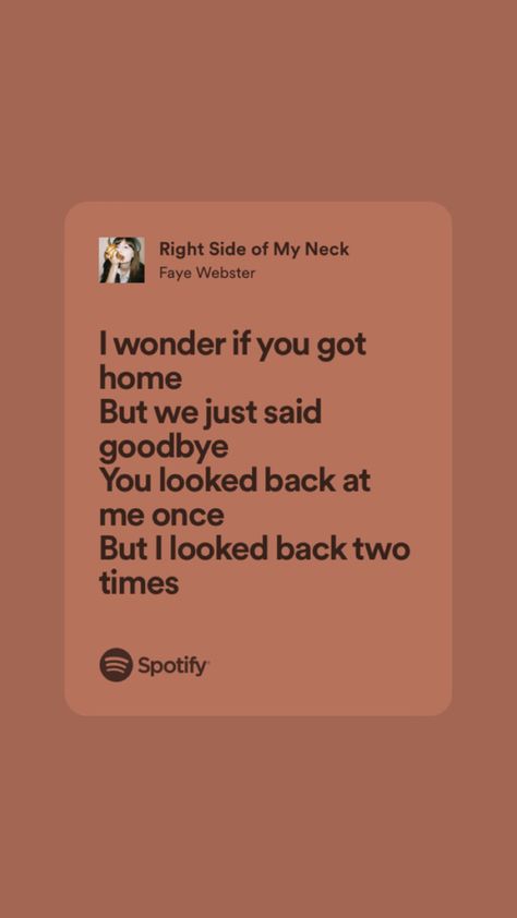 Location Unknown Spotify, Everything I Wanted Spotify, Its Nice To Have A Friend Lyrics Spotify, I Dont See Nobody But You Spotify, Spotify Music Screenshots Lyrics, Faye Webster, Right Side, Looking Back, Siding