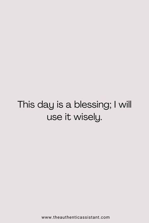 This day is a blessing; I will use it wisely. Click here for a collection of good morning affirmations to help you start the day in a postive way. #positive #motivation Morning Positive Quotes Motivation Daily Affirmations, Start The Day Quotes, Good Morning Affirmations, Positive Daily Quotes, Blessed Morning Quotes, Morning Motivation Quotes, Positive Morning Quotes, Positive Good Morning Quotes, Positive Quotes For Life Motivation