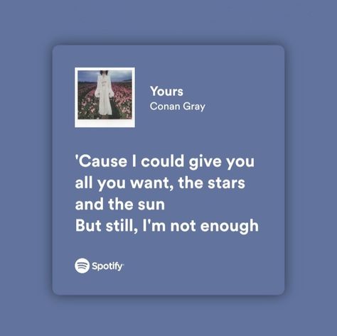 Conan Gray Hoco Proposal Poster, Conan Gray Album Aesthetic, Conan Gray Lyrics Captions, Conan Gray Song Lyrics Aesthetic, Conan Gray Yours Lyrics, Yours Conan Gray Lyrics, Conan Gray New Song, Conan Grey Quotes, Conan Grey Lyrics