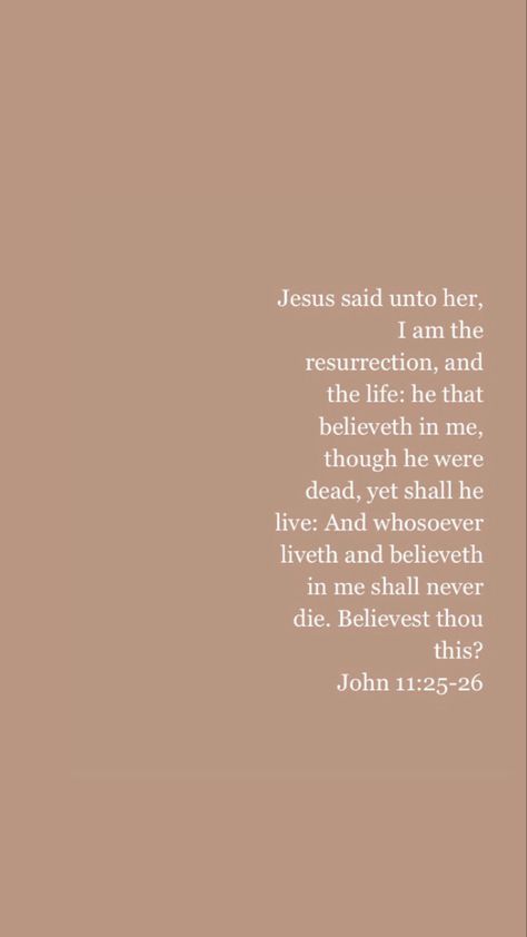 John 11 25, John 11:25, John 8:12 Wallpaper, John 15:11 Wallpaper, John 14:14 Wallpaper, John 15:4-5 Wallpaper, John 14:27 Wallpaper Aesthetic, Breakfast Quotes, Verses About Peace