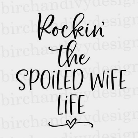 Cup Sayings, Wife Svg, Spoiled Wife, Dudu Bubu, Epic Quotes, Wife Quotes, Godly Relationship, Shirt Prints, Wife Life