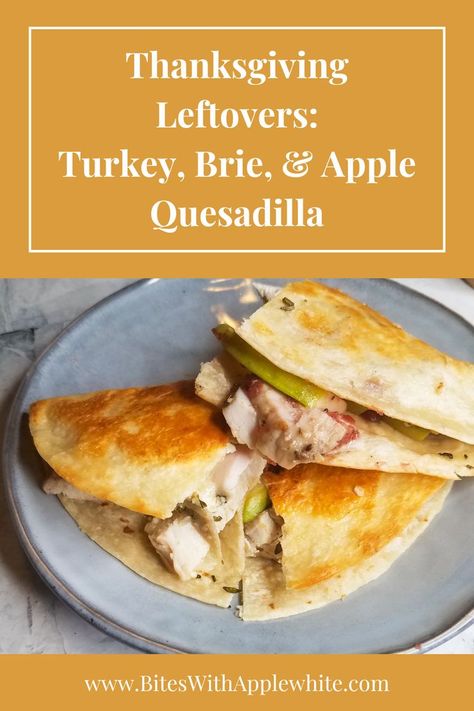 Turkey, Brie, & Apple Quesadilla made with Thanksgiving dinner leftovers from Bites With Applewhite Apple Quesadilla, Turkey Apple, Leftover Thanksgiving, Sliced Apples, Fall Foods, Thanksgiving Leftovers, Thanksgiving Dishes, Brie Cheese, Apricot Jam