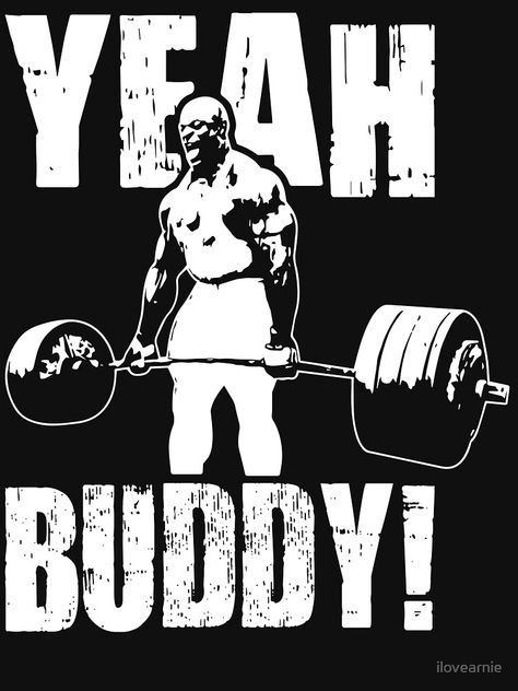 "YEAH BUDDY (Ronnie Coleman)" T-shirt by ilovearnie #Aff , #Aff, #Ronnie, #BUDDY, #YEAH, #ilovearnie Ronnie Coleman Aesthetic, Ronnie Coleman Motivation, Gym Bro Wallpaper, Ronnie Coleman Wallpaper Iphone, Gym Bro Quotes, Gym Motivation Wallpapers Workout, Strongman Wallpaper, Aesthetic Bodybuilding Wallpaper, Ronnie Coleman Wallpaper