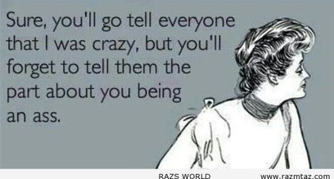 Likely the real story.... Tango Quotes, Say What You Mean, He Loves Me, Ways Of Seeing, Ecards Funny, I Feel Good, Narcissism, It Takes, Funny Cute