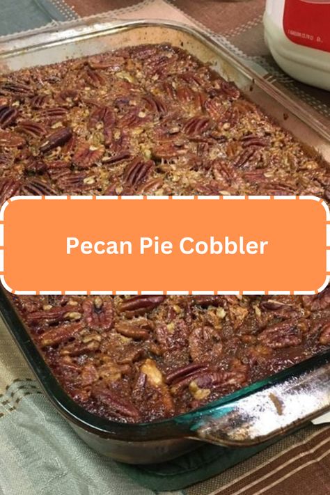 Pecan Pie Cobbler Pecan Pie Cobbler Recipe, Pumpkin Pecan Cobbler, Pecan Pie Cobbler, Pecan Cobbler, Cobbler Easy, Apple Fritter Bread, Refrigerated Pie Crust, Fruit Cobbler, Pumpkin Pecan