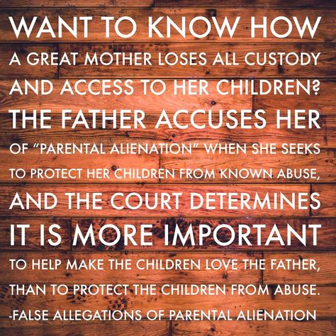 Father's will accuse a mother of parental alienation just to get the mother to lose custody! Child Custody Quotes, Protecting Children Quotes, Custody Battle Quotes, Child Support Laws, Deadbeat Parents, Battle Quotes, Child Custody Battle, Survivor Quotes, Child Protective Services