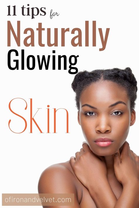 My 11 secrets to naturally glowing skin all year long - Of Iron and Velvet Dior Makeup Aesthetic, Glowing Black Skin, Skin Glow Tips, Glow Up Skin, Glowing Skin Naturally, Glowing Skin Secrets, Tips For Glowing Skin, Minimal Beauty, Winter Skin Care Routine