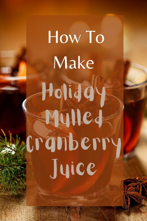 Mulled Cranberry Juice, Black Cherry Juice, Pure Cranberry Juice, Cranberry Drinks, Canned Cranberries, Christmas Cocktail Party, Spiced Drinks, Spiced Wine, Jam Recipes Homemade