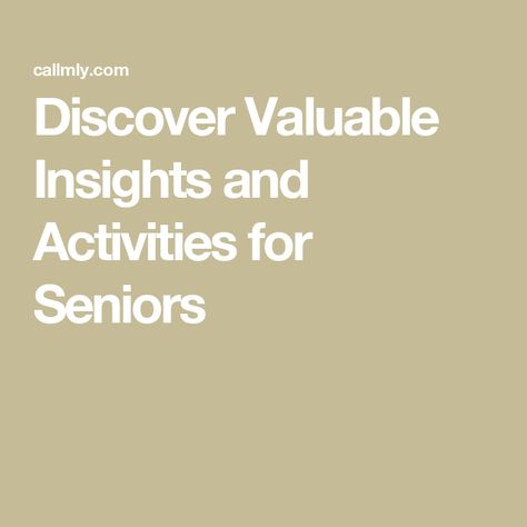 Discover Valuable Insights and Activities for Seniors Activities For Seniors, Article Design, Social Interaction, Mental Wellness, Emotional Wellness, Growing Old, Feelings