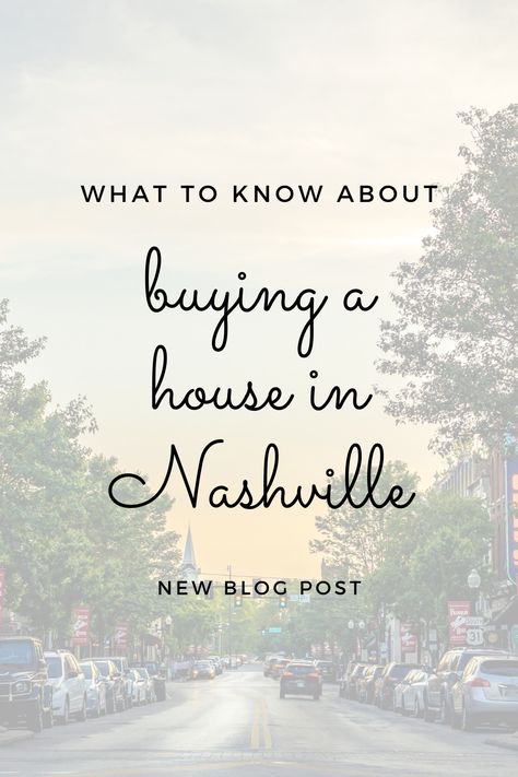 What to Know About Buying a House in Nashville in 2023 Farmhouse Build, Moving To Tennessee, Living In Nashville, Buying A House, New Blog Post, News Blog, A House, Home Buying, Nashville