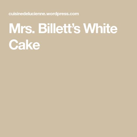 Mrs. Billett’s White Cake Best White Cake Recipe, White Cake Recipe, White Cake, Cake Frosting, Perfect Desserts, Cheesecake Recipes, Pie Recipes, Frosting, Sweet Tooth