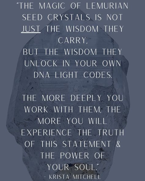 “The magic of lemurian seed crystals is not just the wisdom they carry, but the wisdom they unlock in your own dna light codes. ⠀⠀⠀⠀⠀⠀⠀⠀⠀ the more deeply you work with them, the more you will experience the truth of this statement & the power ofyour soul.” ⠀⠀⠀⠀⠀⠀⠀⠀⠀ #istariacrystallis™️ Have you experienced this with a Lemurian seed in your keeping? Lemurian Seed Crystal, Herbal Knowledge, Crystal Grimoire, Light Codes, Crystal Work, Healing Spirituality, Lemurian Crystal, Crystal Guide, Energy Healing Spirituality