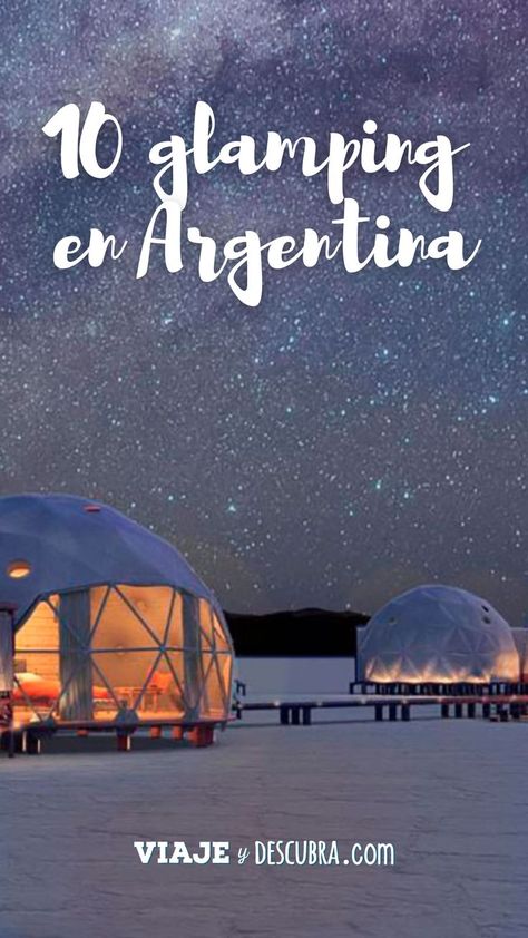 glampings en Argentina, 10 ideas de glamping en Argentina, camping de lujo Travel Maps, Glamping, South America, Camping, Marketing, 10 Things, Travel