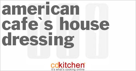 American Cafe's House Dressing from CDKitchen.com White French Dressing Recipe, House Dressing Recipe, Restaurant Salads, Old Fashioned Cornbread Dressing, Tomato Salad Dressing, Coleslaw Dressing Recipe, Caesar Salad Dressing Recipe, Cucumber Dressing, Ginger Salad Dressings