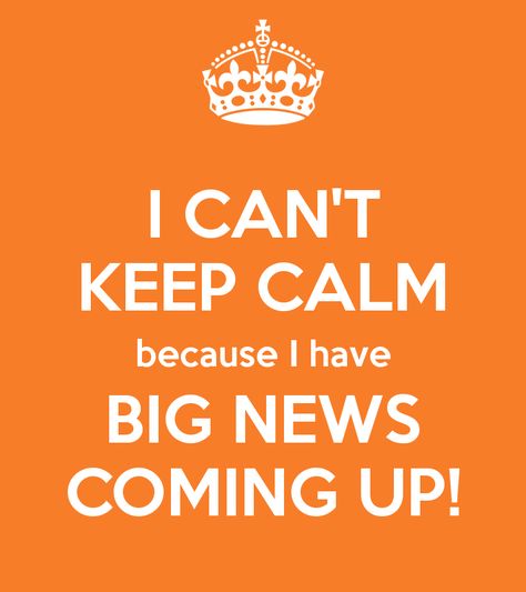 Ken's Kreations : BIG NEWS IS COMING - VIDEO!!! Big News Graphic, Something Great Is Coming, Great News Quotes, Something Exciting Is Coming Posts, Big News Coming Soon Quote, Something Big Is Coming Teaser, Something Is Coming Soon, Good News Quotes, Product Teaser