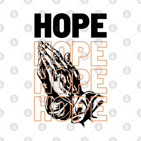 Hope - Inspiring Text Design - Motivational Quote - T-Shirt | TeePublic Sick Person, Dont Lose Hope, T Shirt Logo, Text Design, Motivational Quote, Tshirt Logo, Motivational Quotes, Tshirt Designs, T Shirts