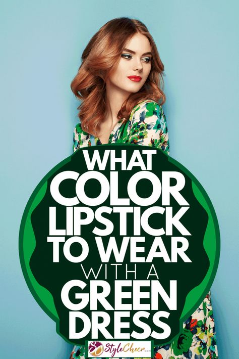 What Color Lipstick To Wear With A Green Dress - StyleCheer.com Lipstick To Go With Green Dress, Kelly Green Dress Accessories, Red Lip With Green Dress, Lipstick For Olive Green Outfit, Make Up To Match Green Dress, Lip Color For Green Dress, Green Dress With Red Lipstick, Green Dress Lipstick Colour, Green Velvet Dress Makeup