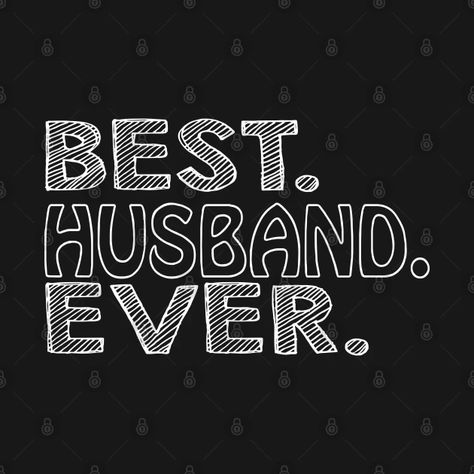 Great Husband, The Best Husband, Best Husband Ever, Happy Husband And Wife Aesthetic, Good Husband, I’m Proud Of My Husband, My Husband, Husband Shirts For Men Svg, I Love My Husband Tshirt